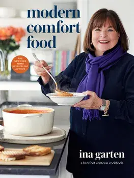 Modern Comfort Food: A Barefoot Contessa Cookbook, Hardcover/Ina Garten