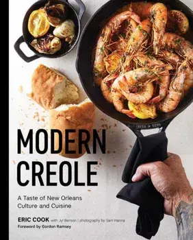 Modern Creole. A Taste of New Orleans Culture and Cuisine, Hardback/Eric Cook