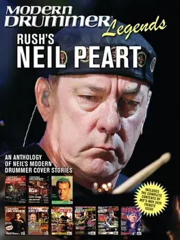 Modern Drummer Legends: Rush's Neil Peart - An Anthology of Neil's Modern Drummer Cover Stories: An Anthology of Neil's Modern Drummer Cover Stories/Neil Peart