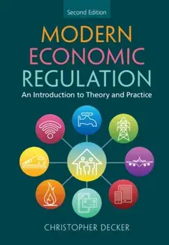 Modern Economic Regulation. An Introduction to Theory and Practice, 2 Revised edition, Hardback/***