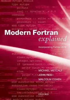 Modern FORTRAN Explained: Incorporating FORTRAN 2018, Paperback/Michael Metcalf