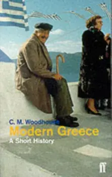 Modern Greece: A Short History, Paperback/The Hon. Woodhouse