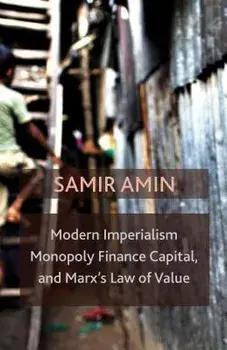 Modern Imperialism, Monopoly Finance Capital, and Marx's Law of Value: Monopoly Capital and Marx's Law of Value, Paperback/Samir Amin