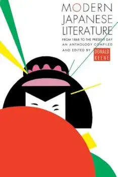 Modern Japanese Literature: From 1868 to the Present Day, Paperback/Donald Keene