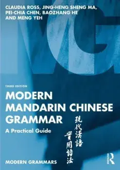 Modern Mandarin Chinese Grammar. A Practical Guide, 3 ed, Paperback/Meng Yeh