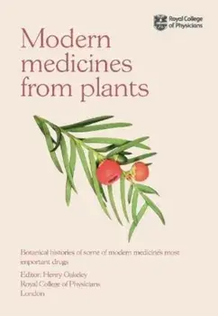 Modern Medicines from Plants. Botanical histories of some of modern medicine's most important drugs, Paperback/***