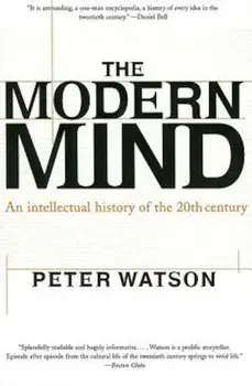 Modern Mind: An Intellectual History of the 20th Century, Paperback/Peter Watson