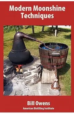 Modern Moonshine Techniques - Bill Owens