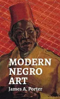 Modern Negro Art Hardcover, Hardcover/James A. Porter