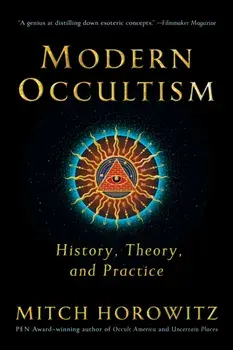 Modern Occultism. History, Theory and Practice, Paperback/Mitch Horowitz