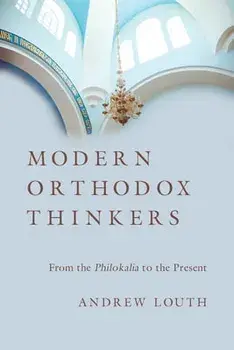 Modern Orthodox Thinkers: From the Philokalia to the Present, Paperback/Andrew Louth