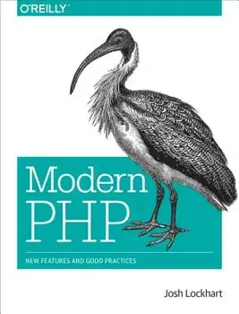 Modern PHP: New Features and Good Practices, Paperback/Josh Lockhart