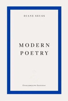 Modern Poetry, Paperback/Diane Seuss