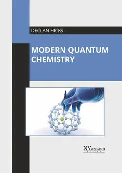 Modern Quantum Chemistry, Hardcover/Declan Hicks
