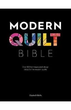 Modern Quilt Bible - Elizabeth Betts