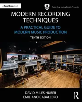 Modern Recording Techniques. A Practical Guide to Modern Music Production, 10 ed, Paperback/Robert Runstein