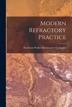 Modern Refractory Practice, Paperback/Harbison-Walker Refractories Company