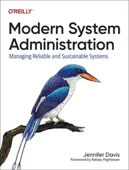 Modern System Administration: Managing Reliable and Sustainable Systems, Paperback/Jennifer Davis