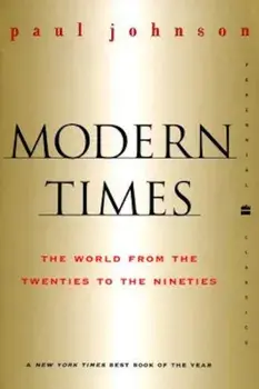 Modern Times Revised Edition: World from the Twenties to the Nineties, the, Paperback/Paul Johnson
