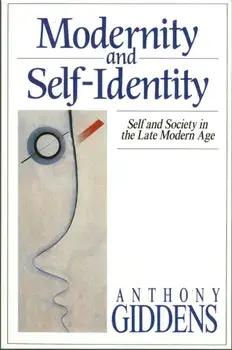 Modernity and Self-Identity. Self and Society in the Late Modern Age, Paperback/Anthony Giddens