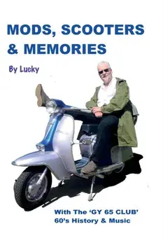 Mods, Scooters & Memories: Gy 65 Club, Paperback/Lucky