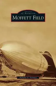 Moffett Field, Hardcover/Nicholas a. Veronico
