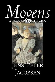 Mogens and Other Stories by Jens Peter Jacobsen, Fiction, Short Stories, Classics, Literary/Jens Peter Jacobsen