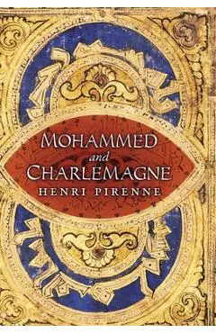 Mohammed and Charlemagne - Henri Pirenne