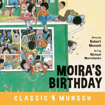 Moira's Birthday, Hardcover/Robert Munsch