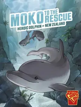 Moko to the Rescue. Heroic Dolphin of New Zealand, Paperback/Matthew K. Manning