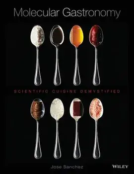 Molecular Gastronomy: Scientific Cuisine Demystified, Hardcover/Jose Sanchez