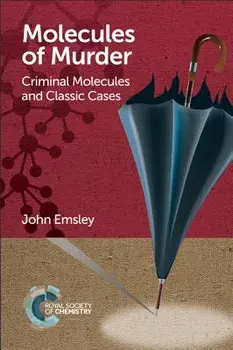 Molecules of Murder: Criminal Molecules and Classic Cases, Paperback/John Emsley