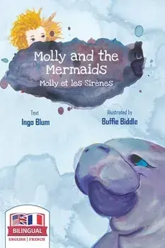 Molly and the Mermaids - Molly et les sirènes: Bilingual Children's Picture Book in English-Fre Bilingunch: al Children's Picture Book English-French:/Ingo Blum