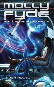 Molly Fyde and the Parsona Rescue (Book 1), Paperback/Hugh Howey
