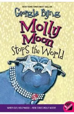 Molly Moon Stops the World - Georgia Byng