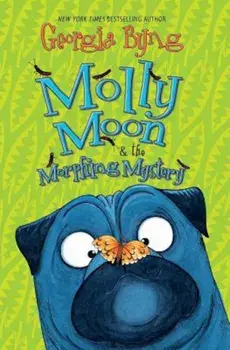 Molly Moon & the Morphing Mystery, Paperback/Georgia Byng