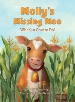 Molly's Missing Moo: What's a Cow to Do?, Hardcover/Roxy Humphrey