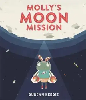 Molly's Moon Mission/Duncan Beedie
