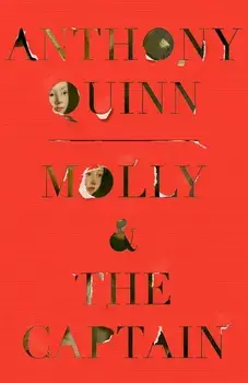 Molly & the Captain. 'A gripping mystery' Guardian, Hardback/Anthony Quinn