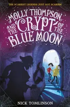 Molly Thompson and the Crypt of the Blue Moon, Paperback/Nick Tomlinson
