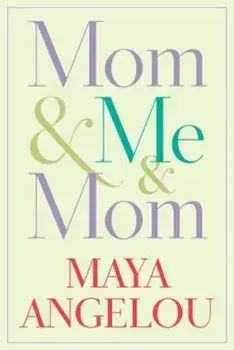 Mom & Me & Mom, Hardcover/Maya Angelou