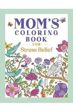 Mom's Coloring Book for Stress Relief - Rockridge Press