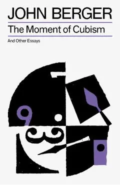 Moment of Cubism - John Berger
