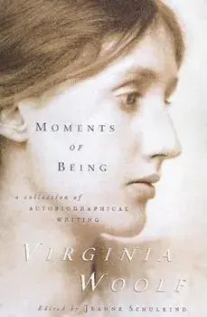 Moments of Being: Second Edition, Paperback/Virginia Woolf