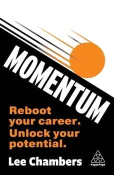 Momentum. 13 Ways to Unlock Your Potential, Paperback/Lee Chambers