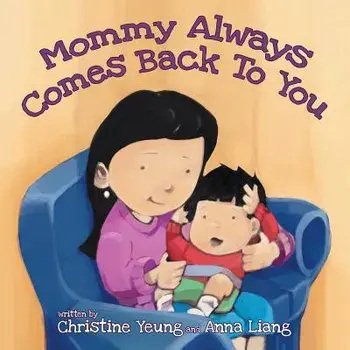 Mommy Always Comes Back to You, Paperback/Christine Yeung