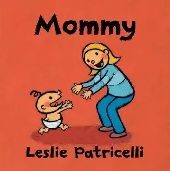 Mommy, Board book/Leslie Patricelli