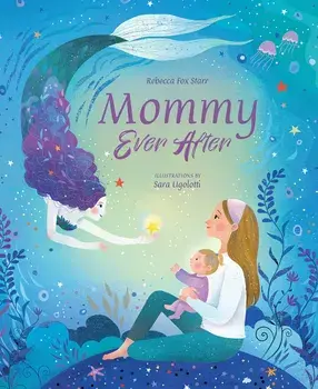 Mommy Ever After/Rebecca Fox Starr