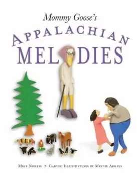 Mommy Goose's Appalachian Melodies, Hardback/Mike Norris