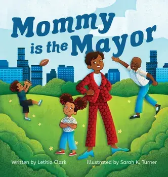 Mommy is the Mayor, Hardcover/Letitia Clark